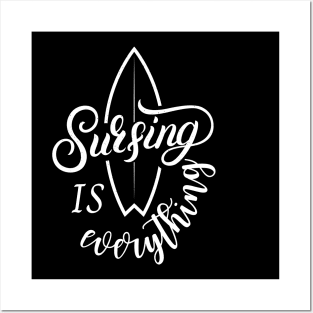 Surfing is everything Posters and Art